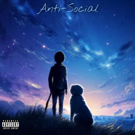 Anti-Social | Boomplay Music