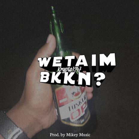 Wetaim Bkkn | Boomplay Music