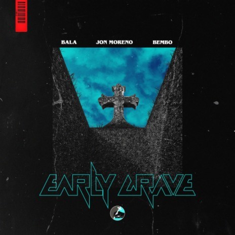 Early Grave ft. Jon Moreno, Bembo Lastik & Bala