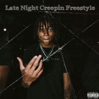 Late Night Creepin Freestyle lyrics | Boomplay Music