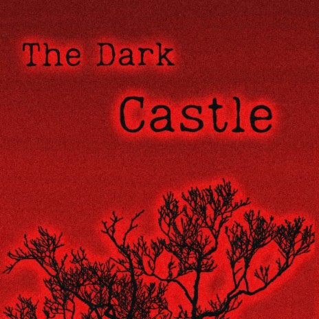 The Dark Castle | Boomplay Music
