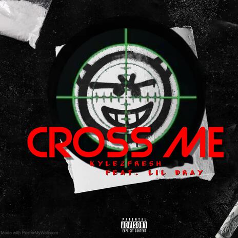 Cross Me (Edited) ft. Lil Dray