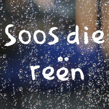 Soos Die Reën