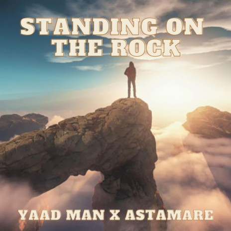Standing On The Rock ft. Astamare | Boomplay Music