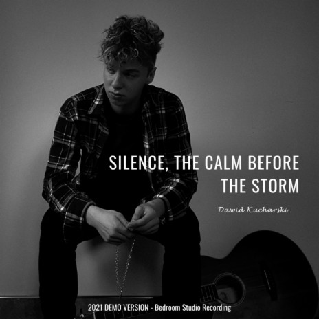 Silence, The Calm Before The Storm
