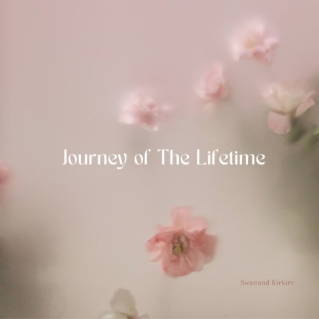 Journey of the Lifetime | Boomplay Music