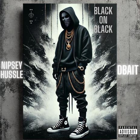 Black On Black (feat. Nipsey Hussle) | Boomplay Music