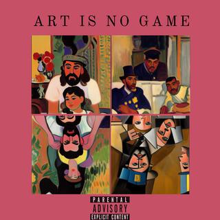 ART IS NO GAME