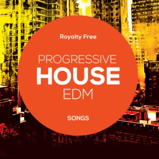 Royalty Free Progressive House EDM Songs