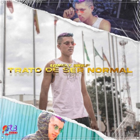 Trato De Ser Normal | Boomplay Music