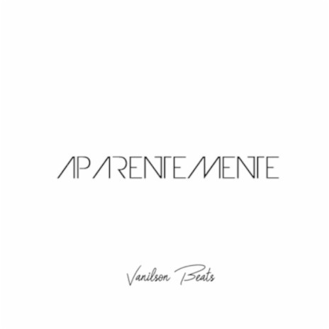 Aparentemente ft. Vanilson Beats | Boomplay Music