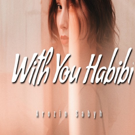 With you habibi