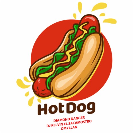 Hot Dog ft. DJ Kelvin El Sacamostro & Omyllan | Boomplay Music