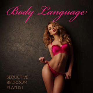 Body Language: Hot Sexual Piano with Erotic ASMR Orgasmic Sounds, Music for Greater Desire for Sex, Seductive Bedroom Playlist