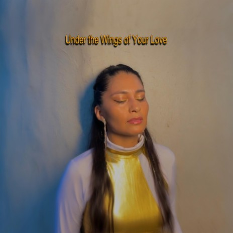 Under the Wings of Your Love | Boomplay Music