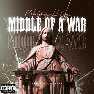 Middle Of a War