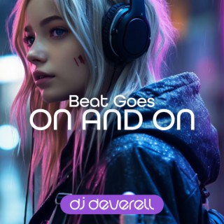 Beat Goes On and On: Deep House Mix, Tropical Summer Vibes, Dancing All Night