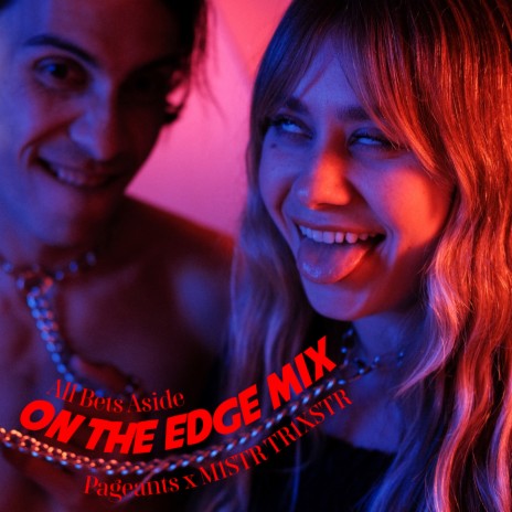 All Bets Aside (On The Edge Mix) ft. M1STR TR1XSTR | Boomplay Music
