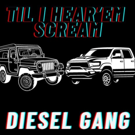 TIL I HEAR'EM SCREAM DIESEL GANG | Boomplay Music