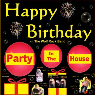 Happy Birthday From The Wolf Rock Band - Party In The House