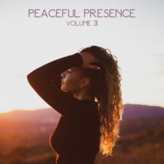 Peaceful Presence, Vol. 3