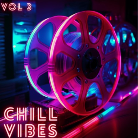 Chill Vibes vl3 | Boomplay Music