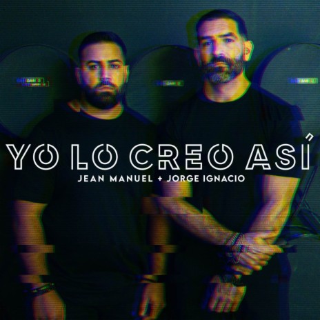 Yo Lo Creo Así ft. Jorge Ignacio | Boomplay Music