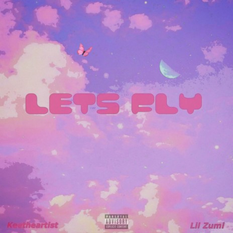 Lets Fly ft. Lil Zumi | Boomplay Music