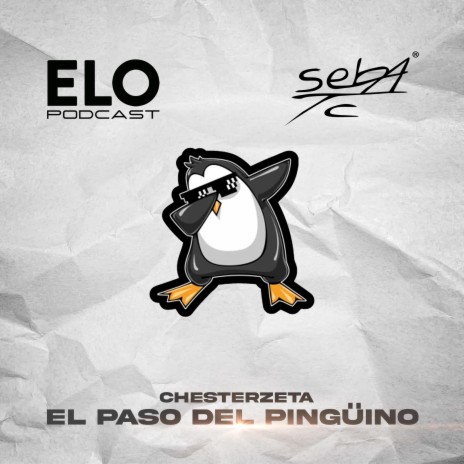 El Paso Del Pingüino ft. Seba TC & Chesterzeta | Boomplay Music