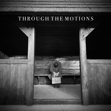 Through the Motions | Boomplay Music