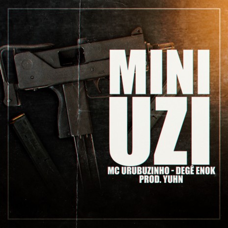 Mini Uzi ft. Degê Enok | Boomplay Music