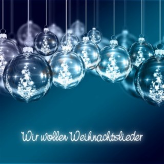 Wir wollen Weihnachtslieder