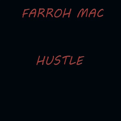 FARROH MAC -HUSTLE