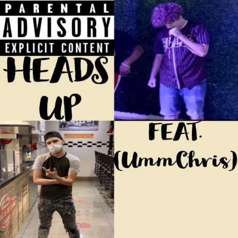 Heads Up ft. UmmChris