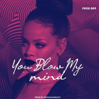 You blow my mind lyrics | Boomplay Music