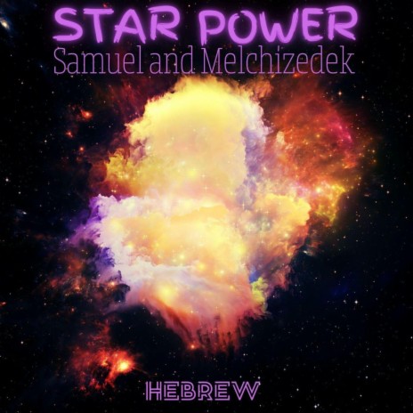 Star Power: Samuel and Melchizedek