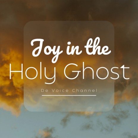 Joy in the Holy Ghost | Boomplay Music