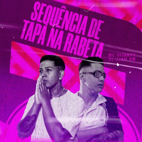 Sequência de Tapa na Rabeta ft. DJ Juan ZM | Boomplay Music