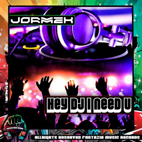 Hey DJ I Need U (Original Mix) | Boomplay Music