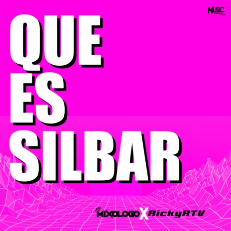 Que es Silbar ft. RickyRtv | Boomplay Music