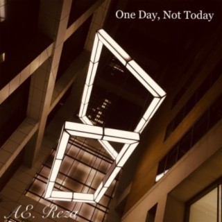 One Day, Not Today