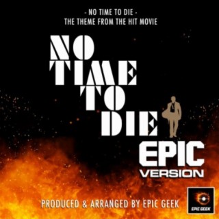No Time To Die (From No Time To Die) (Epic Version)