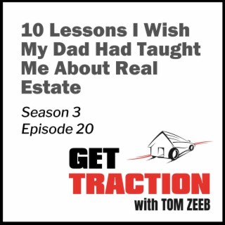S3E20 - 10 Lessons I Wish My Dad Had Taught Me About Real Estate