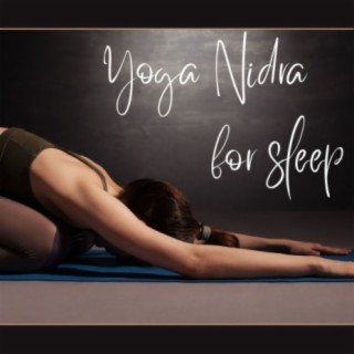 Yoga Nidra for Sleep: Calming Soothing Relaxation Music for Nidra Yoga to Help You Sleep