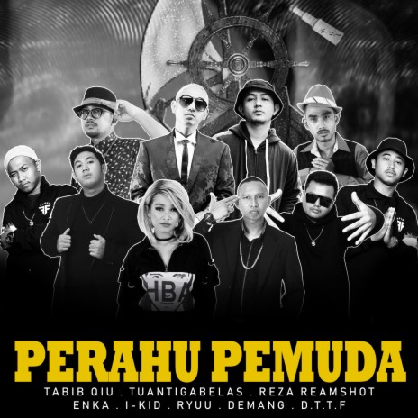 Perahu Pemuda ft. Tuantigabelas, I-Kid, Ryuu, Reza Reamshot, Demang, D.T.T.F & Enka | Boomplay Music