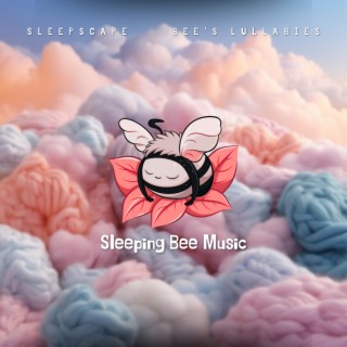 Sleepscape, Bee's Lullabies