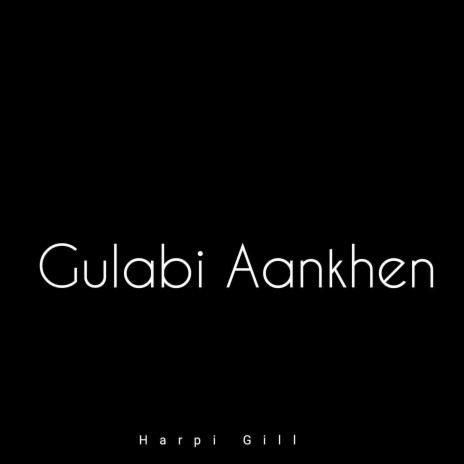 Gulabi Aankhen | Boomplay Music