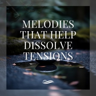 Melodies That Help Dissolve Tensions