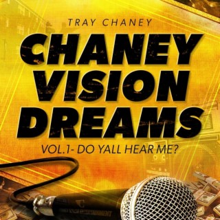 CHANEY VISION DREAMS VOL. 1 - DO YALL HEAR ME?