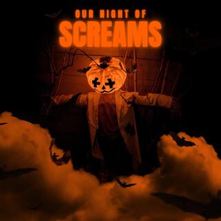 Our Night Of Screams